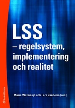 LSS : regelsystem, implementering och realitet