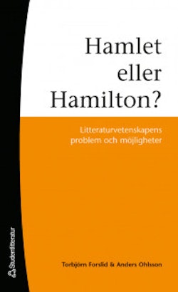 Hamlet eller Hamilton? - Litteraturvetenskapens problem och möjligheter