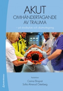 Akut omhändertagande av trauma - - på skadeplats och akutmottagning (bok + digital produkt)