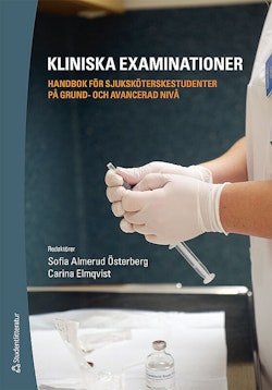 Kliniska examinationer - Handbok för sjuksköterskestudenter på grund- och avancerad nivå