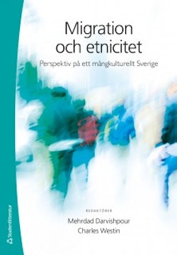 Migration och etnicitet : perspektiv på ett mångkulturellt Sverige