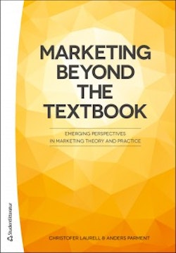 Marketing Beyond the Textbook - Emerging Perspectives in Marketing Theory and Practice