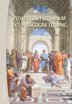 Pedagogiskt ledarskap och pedagogisk ledning : teori och praktik