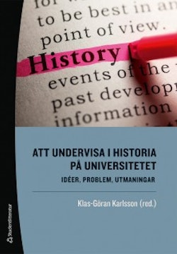 Att undervisa i historia på universitetet : idéer, problem, utmaningar