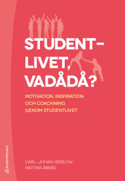 Studentlivet vadådå? - Motivation, inspiration och coachning genom  studentlivet