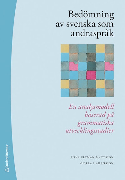 Bedömning av svenska som andraspråk : en analysmodell baserad på grammatiska utvecklingsstadier