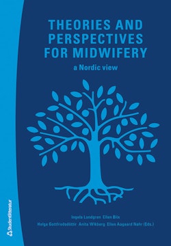 Theories and perspectives for midwifery - - a Nordic view