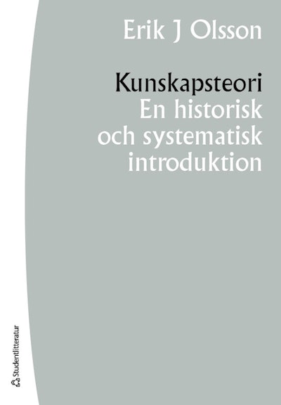 Kunskapsteori : en historisk och systematisk introduktion