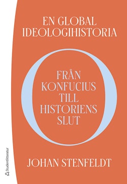 En global ideologihistoria : från Konfucius till historiens slut