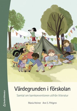 Värdegrunden i förskolan : samtal om barnkonventionen utifrån litteratur