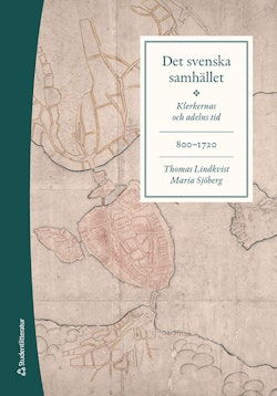 Det svenska samhället 800-1720 - Klerkernas och adelns tid