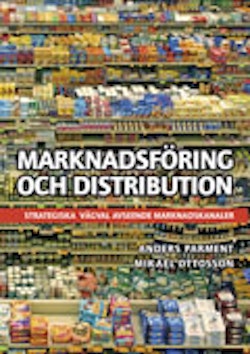 Marknadsföring och distribution : strategiska vägval avseende marknadskanaler
