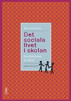 Det sociala livet i skolan : socialpsykologi för lärare