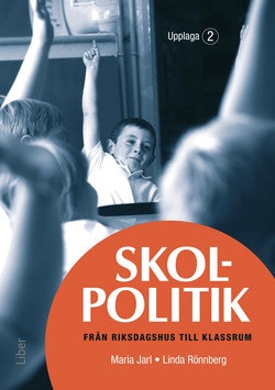Skolpolitik : från riksdagshus till klassrum
