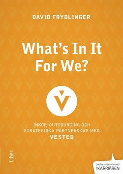 What's in it for We? : inköp, outsourcing och strategiska partnerskap med Vested