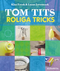 Tom Tits roliga tricks