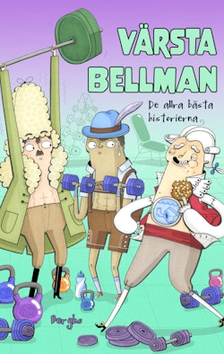 Värsta Bellman : de allra bästa historierna