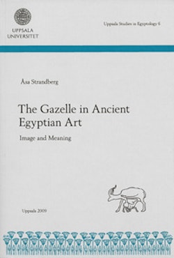 The gazelle in ancient Egyptian art : image and meaning