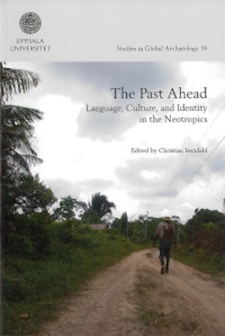 The past ahead : language, culture, and identity in the Neotropics