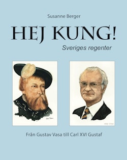 Hej kung! Sveriges regenter