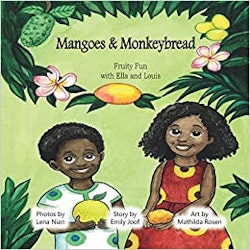 Mangoes & Monkey Bread: Fruity Fun with Ella and Louis