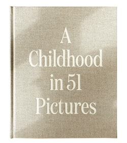 A childhood in 51 pictures