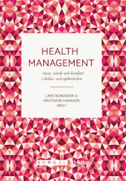 Health Management : vinst, värde, kvalitet i hälso- och sjukvården