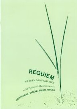 Requiem Nu är en dag framliden : Kontr.bas, Gitarr, Piano, Orgel