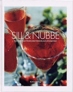 Sill & nubbe : en svensk ritual : hemkryddat brännvin, mat och snapsvisor