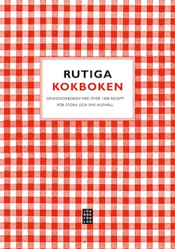 Rutiga kokboken : grundkokboken för stora och små hushåll - över 1500 recept