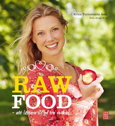 Raw Food : ett lättare liv på tre veckor