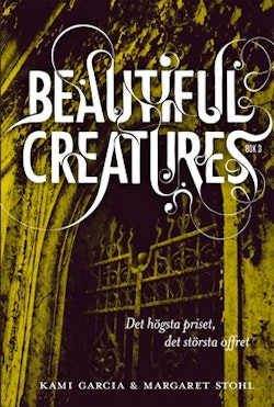 Beautiful Creatures Bok 3, Det högsta priset, det största offret
