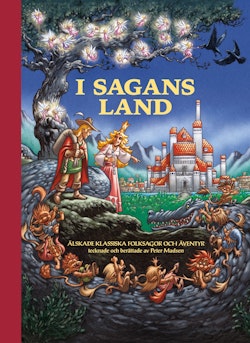 I sagans land : älskade klassiska folksagor och äventyr tecknade och berättade av Peter Madsen