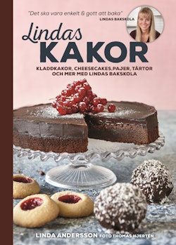 Lindas kakor : kladdkakor, cheesecakes, pajer, tårtor och mer med Lindas bakskola