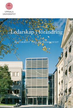 Ledarskap i förändring: rektorsperioden 1997-2006. Festskrift till Bo Sundqvist.