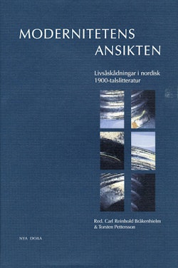 Modernitetens ansikten : Livsåskådningar i nordisk 1900-talslitteratur
