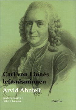 Carl von Linnés lefnadsminnen tecknade af honom sjelf : med tillägg efter tryckta och otryckta källor