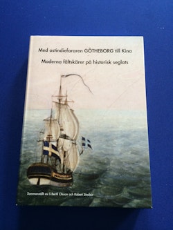 Med ostindiefararen Götheborg till Kina : moderna fältskärer på historisk seglats