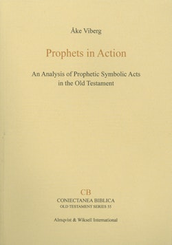Prophets in action : an analysis of prophetic symbolic acts in the Old Testament