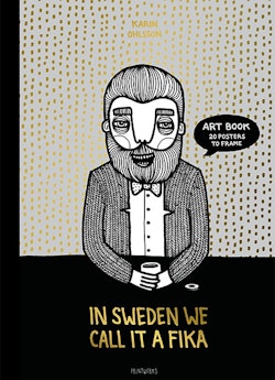 In Sweden we call it fika : art book 20 posters to frame