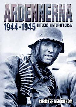 Ardennerna 1944-1945 : Hitlers vinteroffensiv