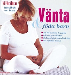 Handbok om barn 6: Vänta & föda barn