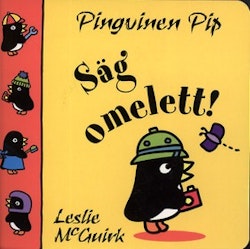 Pingvinen Pip - Säg omelett!
