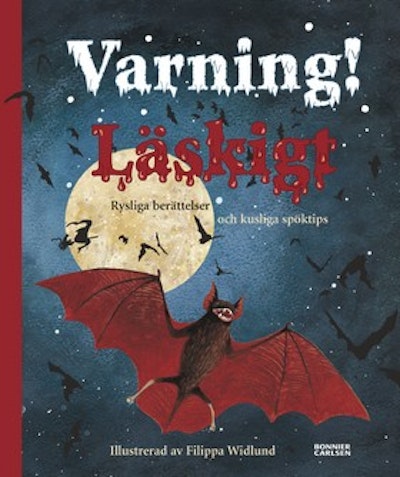 Varning! Läskigt : rysliga berättelser och kusliga spöktips