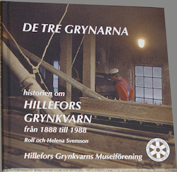 De tre grynarna : historien om Hillefors grynkvarn 1888-1988