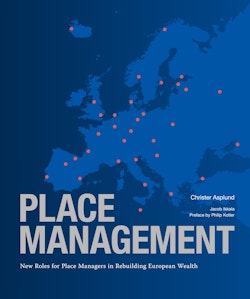 Place management : new roles for place managers in rebuilding European wealth