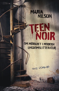 Teen noir : om mörkret i modern ungdomslitteratur