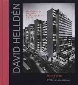 David Helldén : modernistisk visionär på traditionens grund