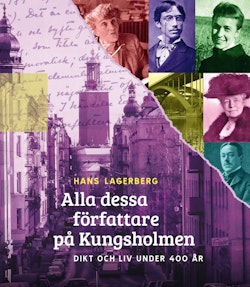Alla dessa författare på Kungsholmen : dikt och liv under 400 år