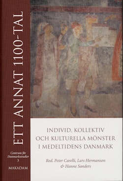 Ett annat 1100-tal : individ, kollektiv och kulturella mönster i medeltidens Danmark